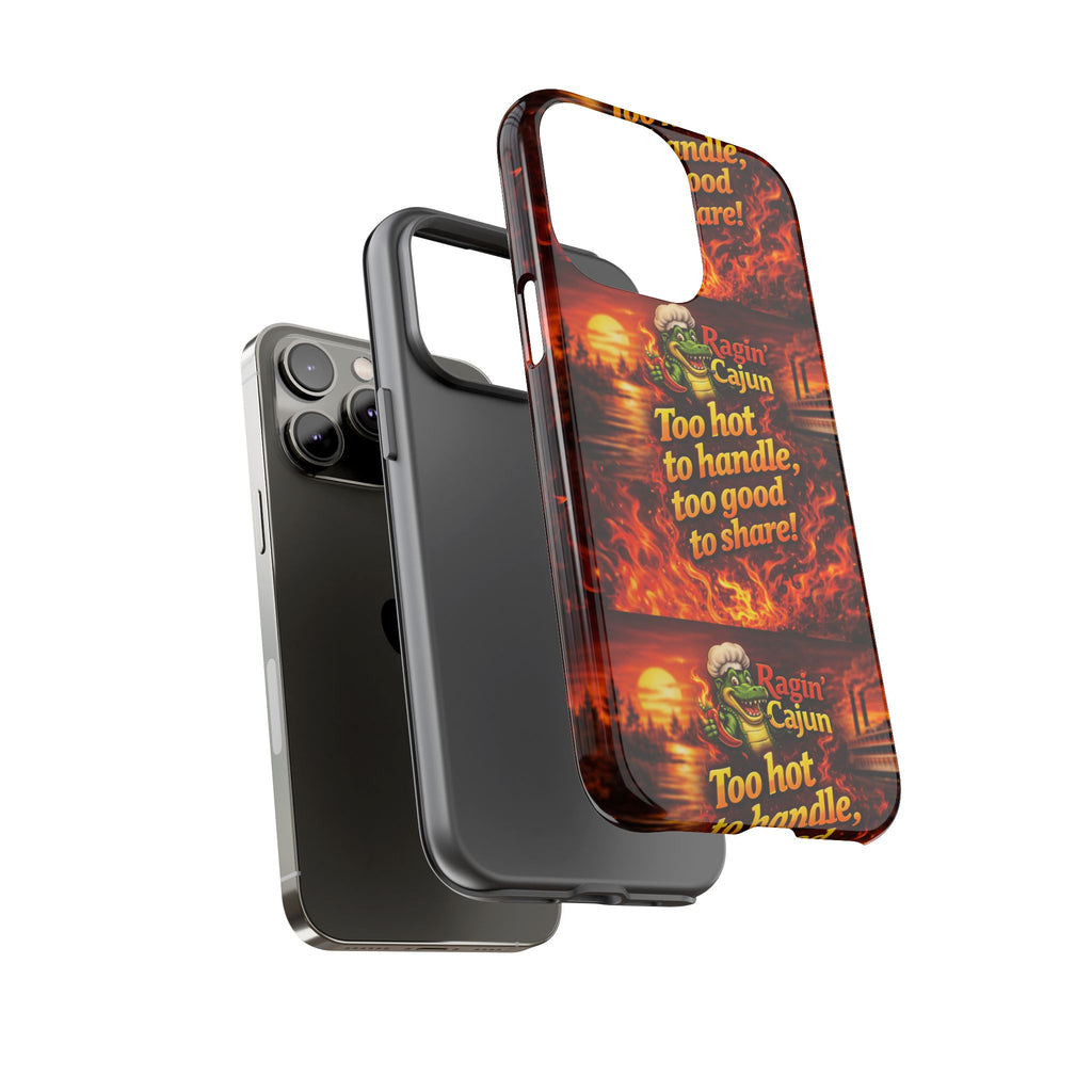 Phone Case - "Ragin' Cajun" Flames Design "Too hot to handle, too good to share!"