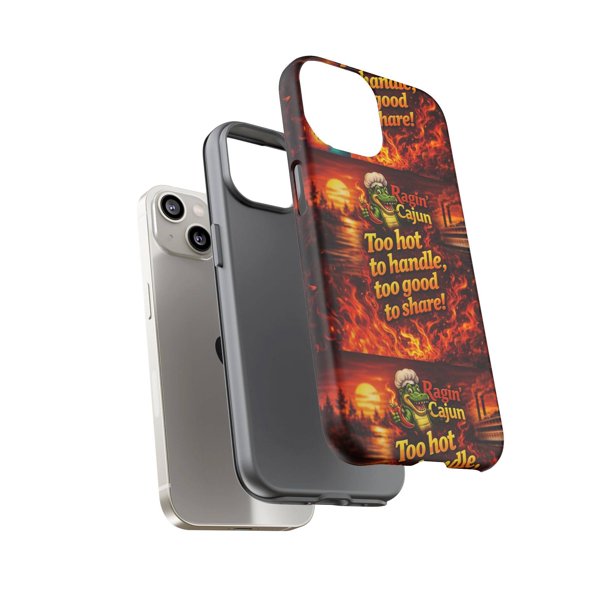Phone Case - "Ragin' Cajun" Flames Design "Too hot to handle, too good to share!"