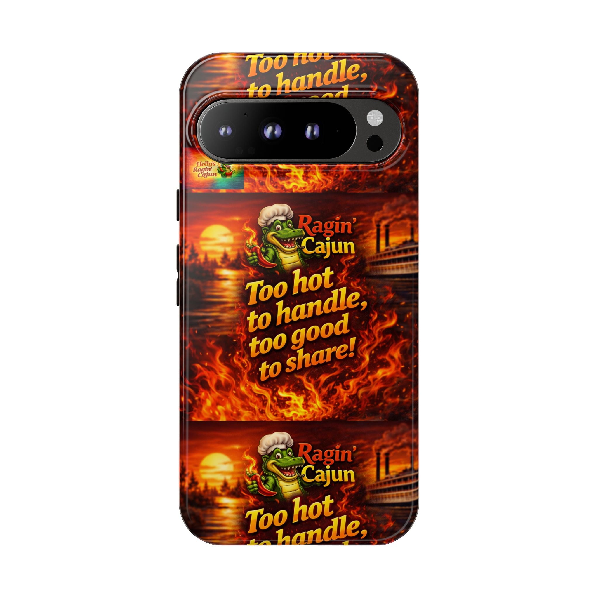 Phone Case - "Ragin' Cajun" Flames Design "Too hot to handle, too good to share!"