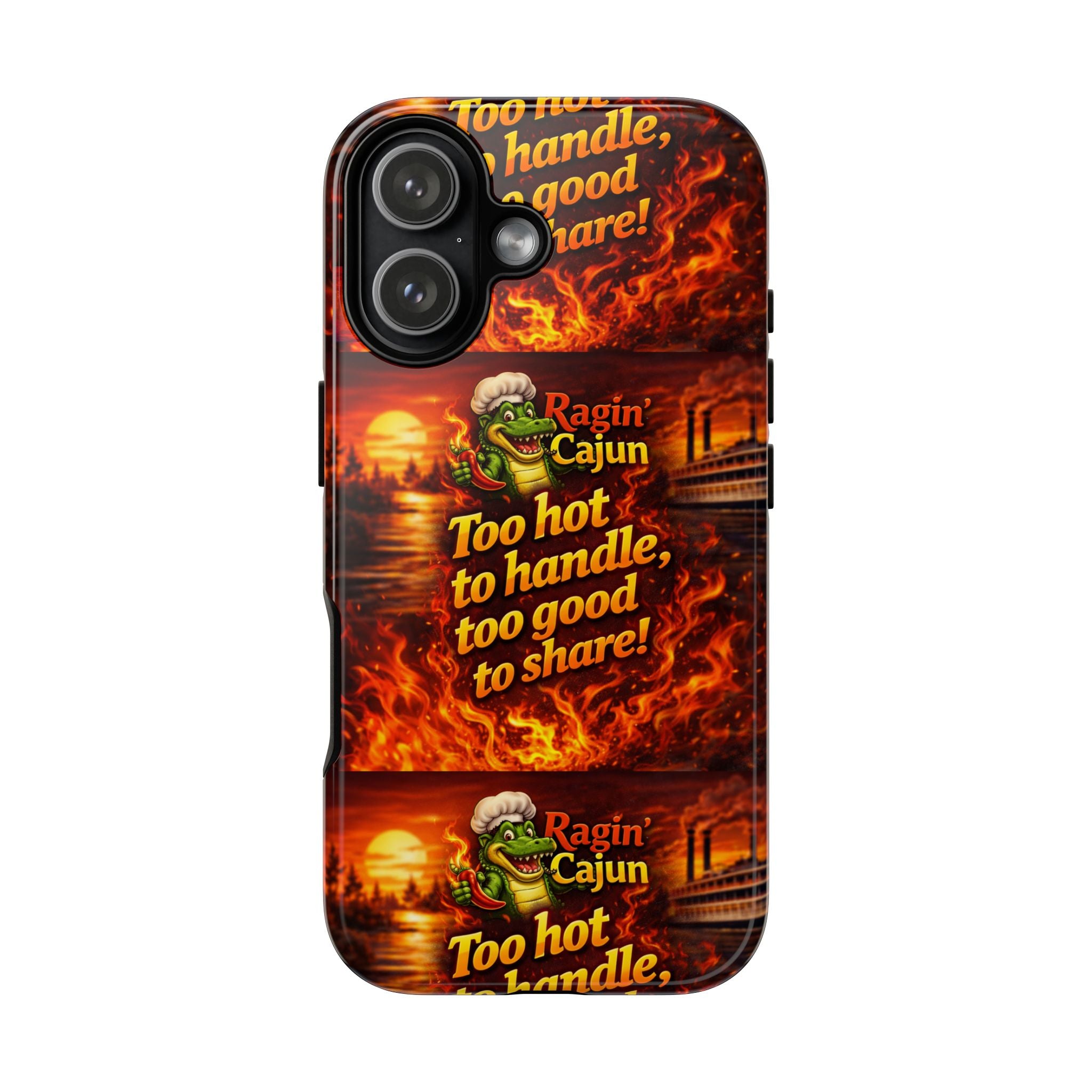 Phone Case - "Ragin' Cajun" Flames Design "Too hot to handle, too good to share!"