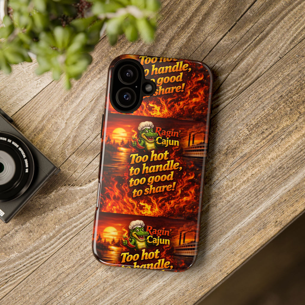 Phone Case - "Ragin' Cajun" Flames Design "Too hot to handle, too good to share!"