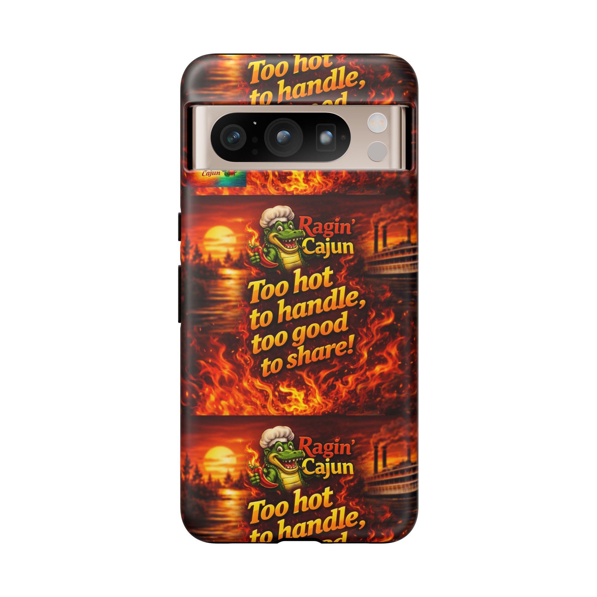 Phone Case - "Ragin' Cajun" Flames Design "Too hot to handle, too good to share!"