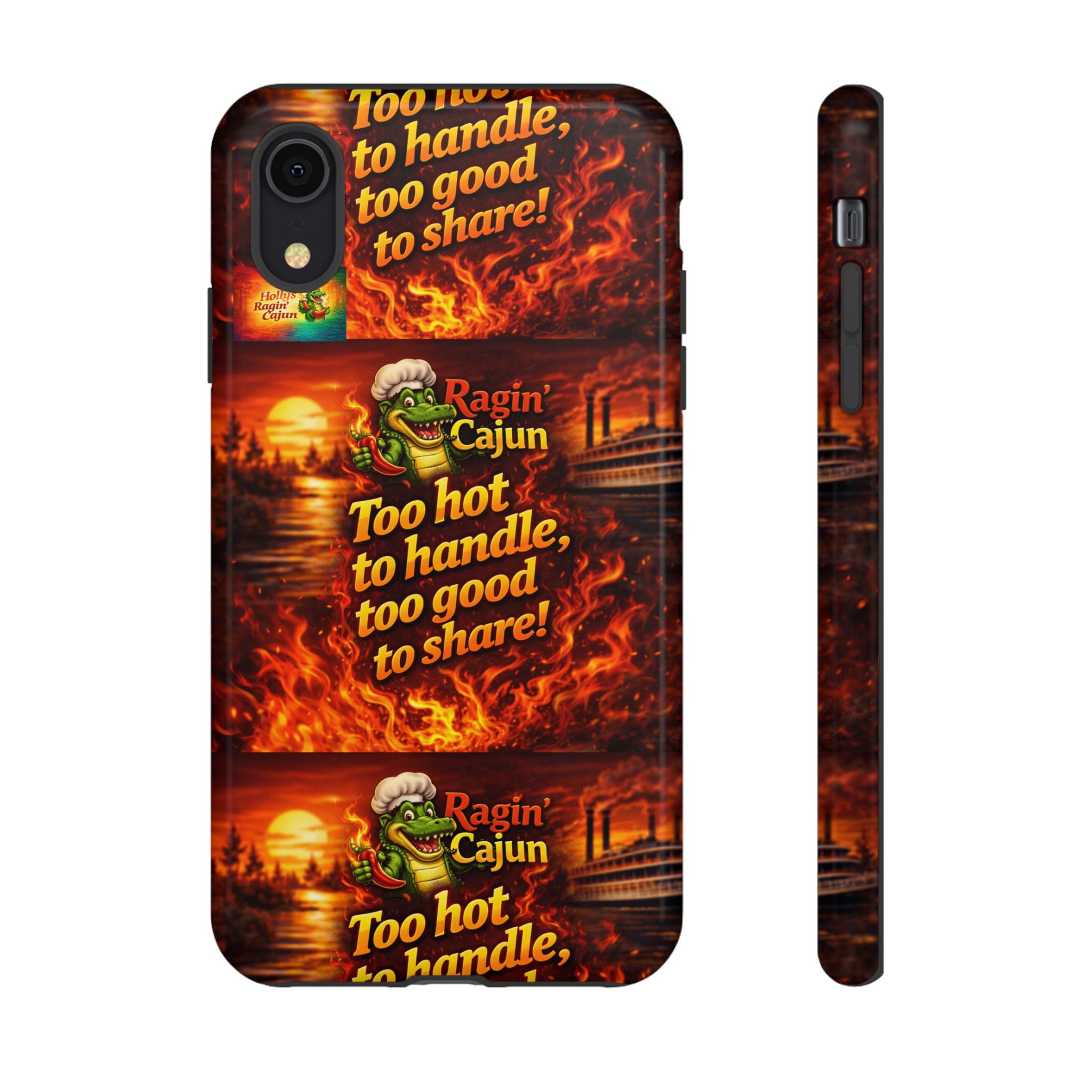 Phone Case - "Ragin' Cajun" Flames Design "Too hot to handle, too good to share!"