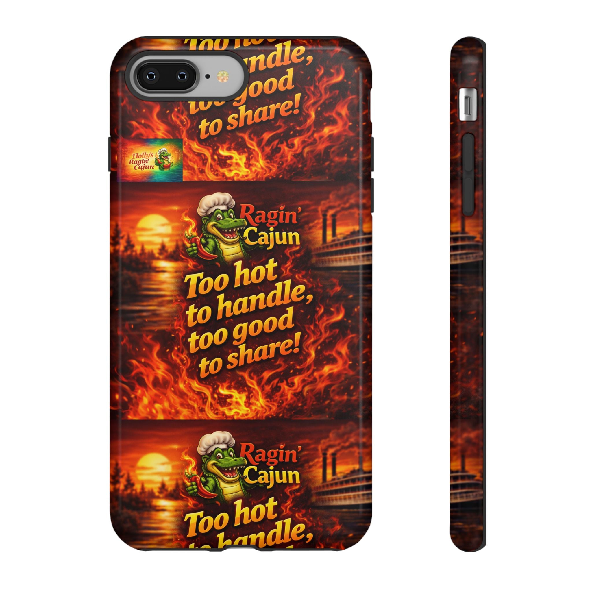 Phone Case - "Ragin' Cajun" Flames Design "Too hot to handle, too good to share!"