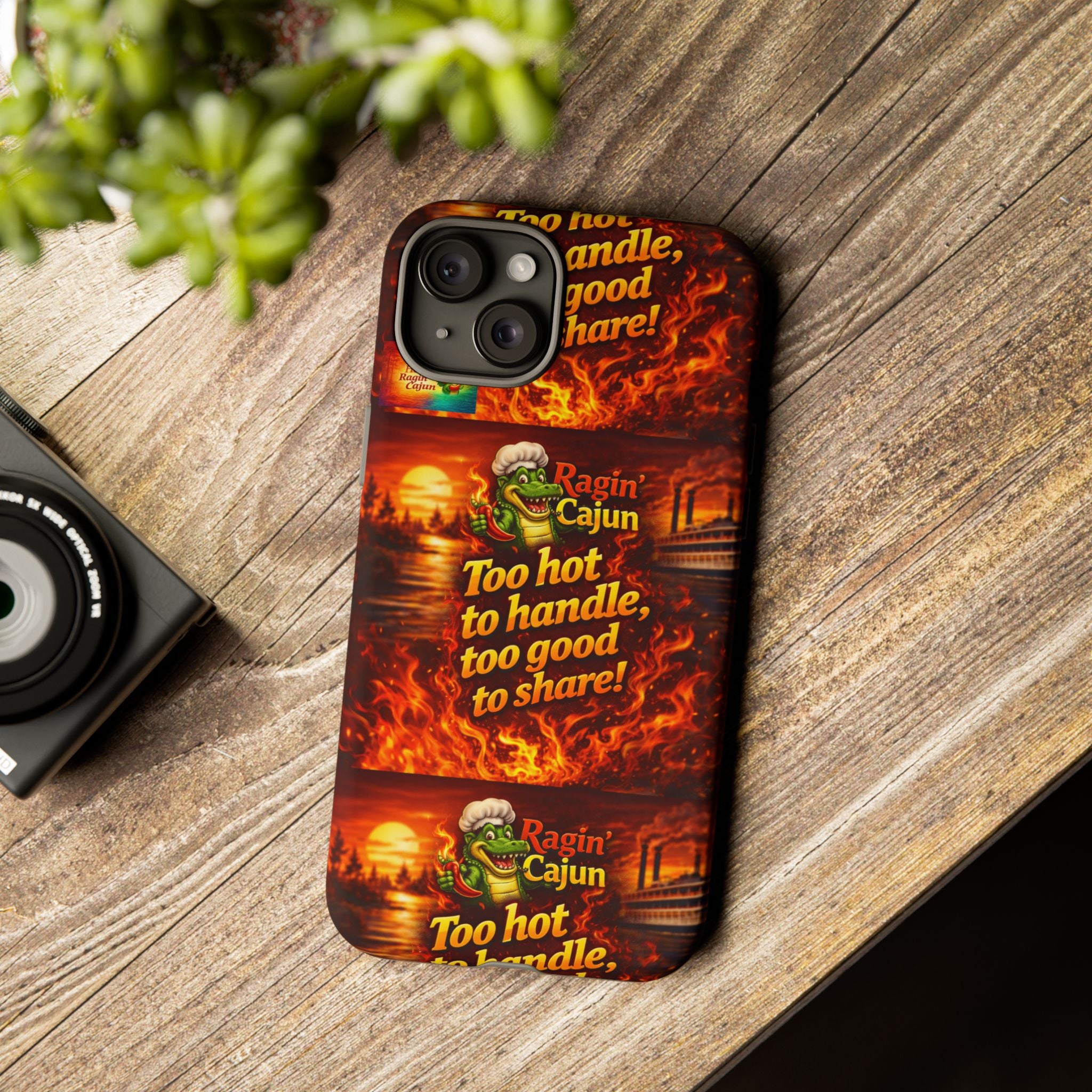 Phone Case - "Ragin' Cajun" Flames Design "Too hot to handle, too good to share!"