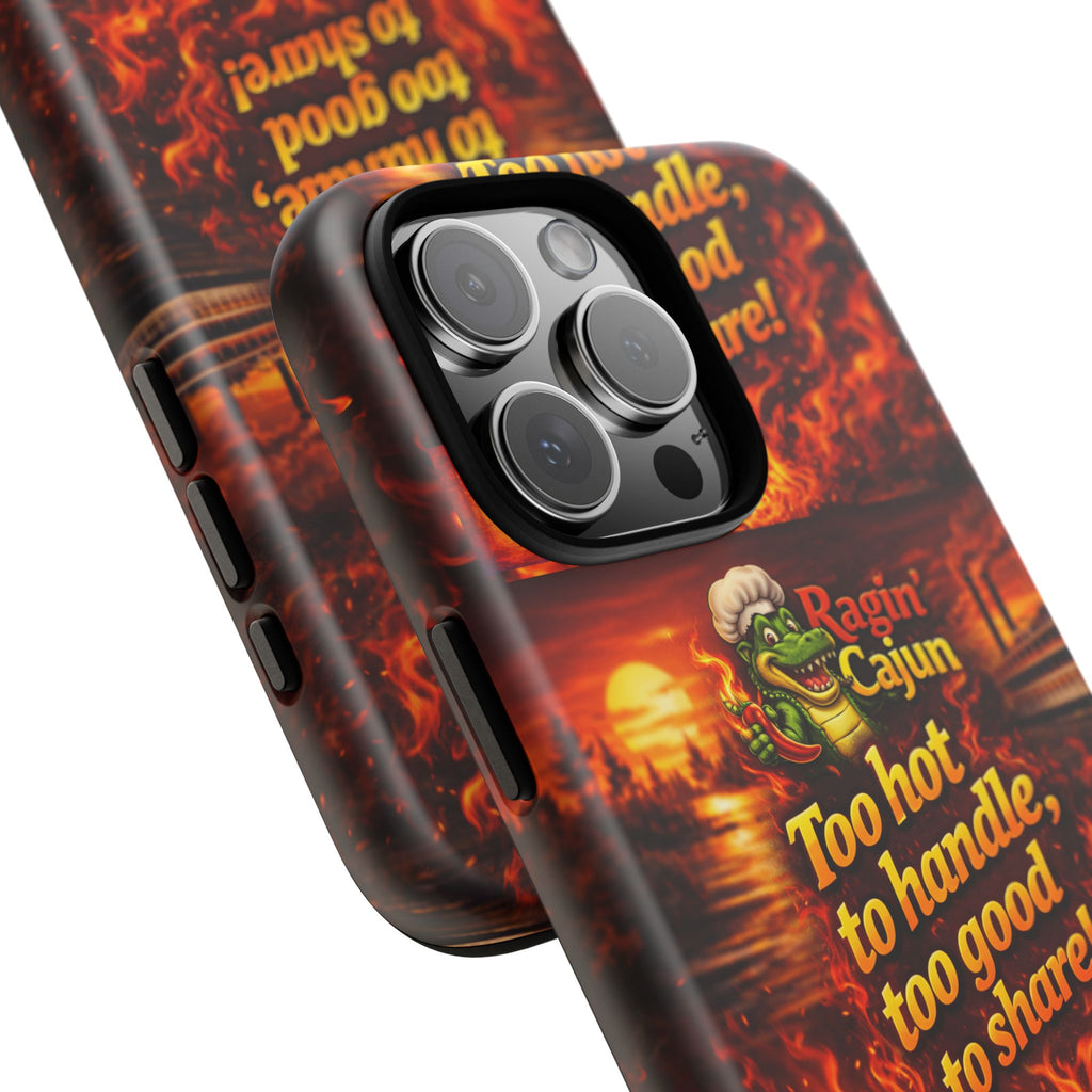 Phone Case - "Ragin' Cajun" Flames Design "Too hot to handle, too good to share!"