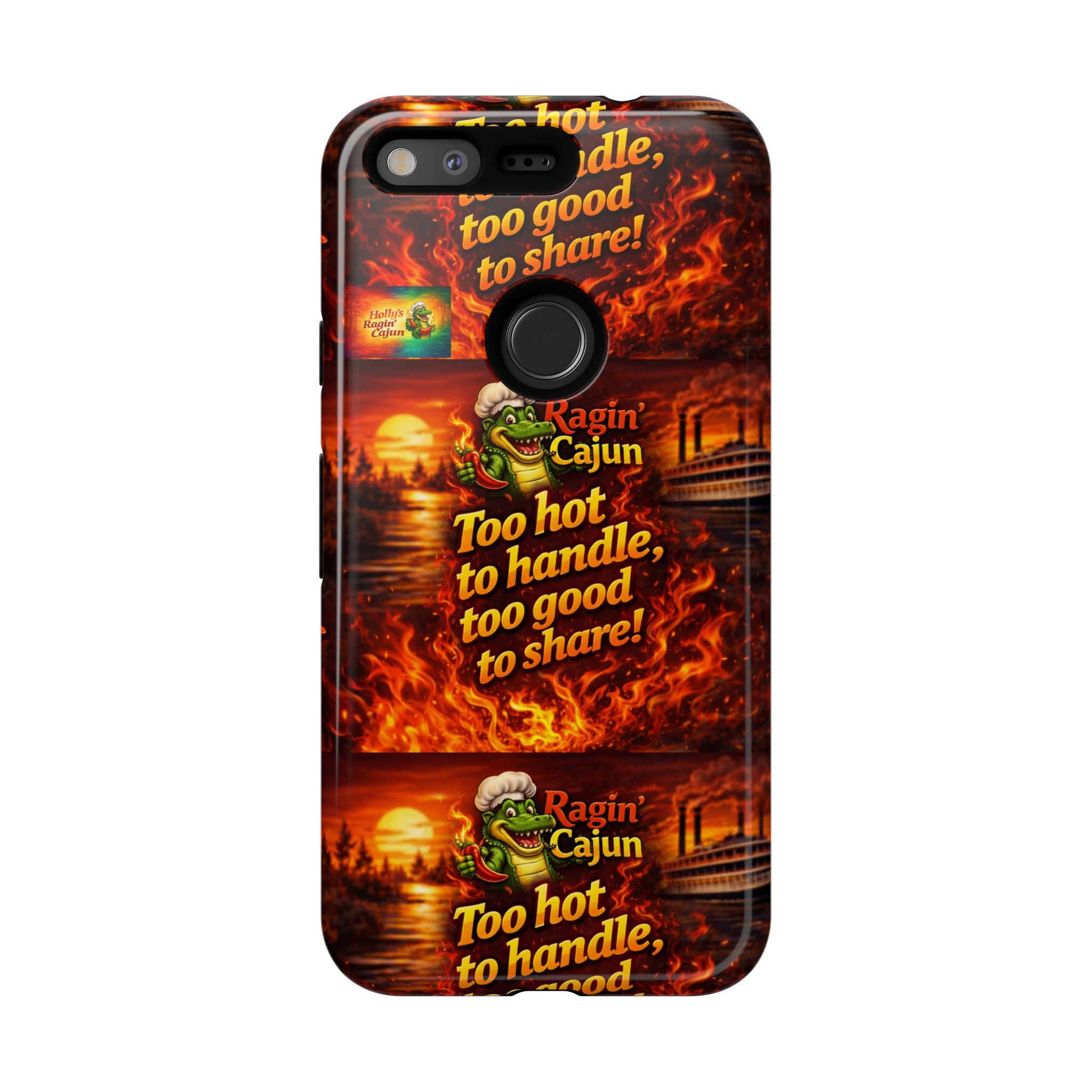 Phone Case - "Ragin' Cajun" Flames Design "Too hot to handle, too good to share!"