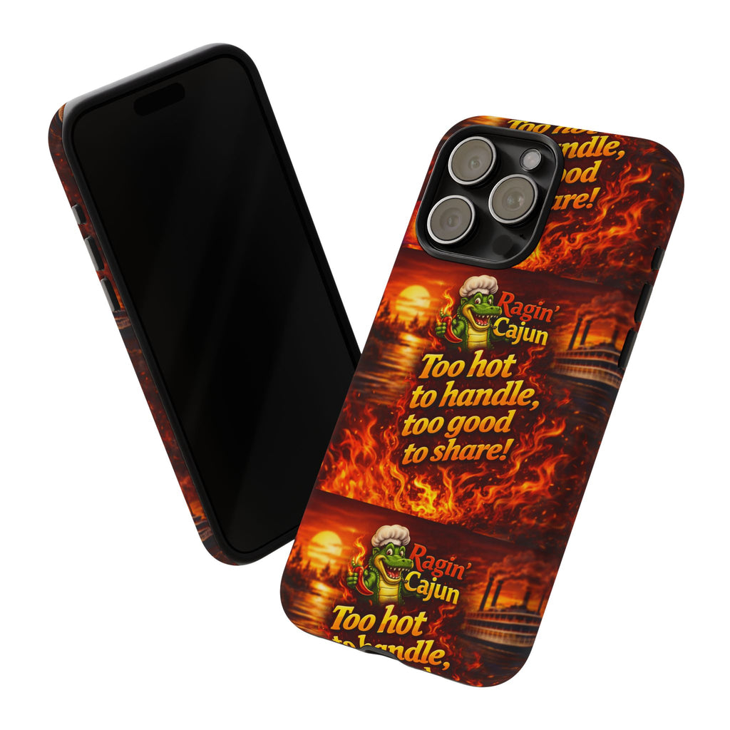 Phone Case - "Ragin' Cajun" Flames Design "Too hot to handle, too good to share!"