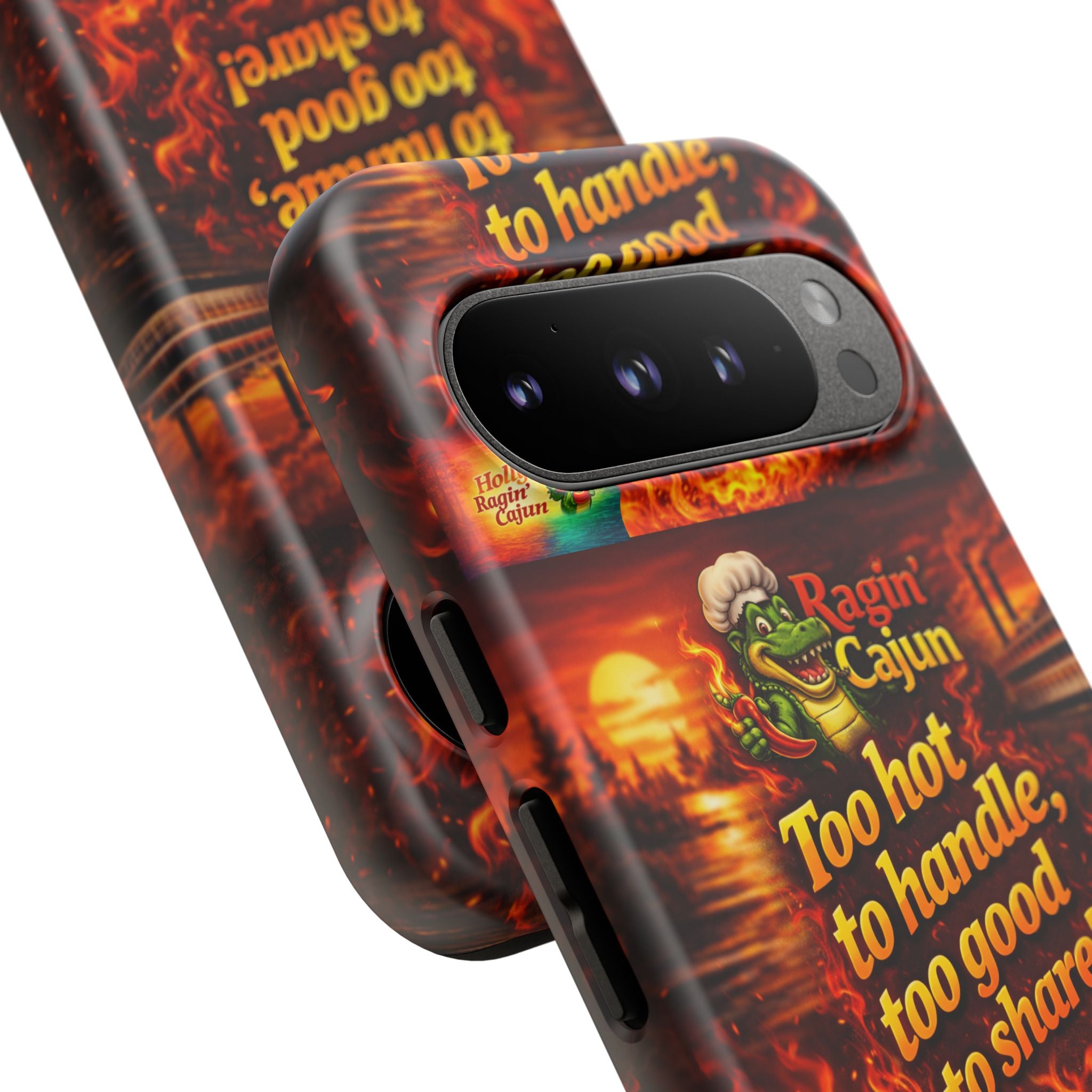 Phone Case - "Ragin' Cajun" Flames Design "Too hot to handle, too good to share!"