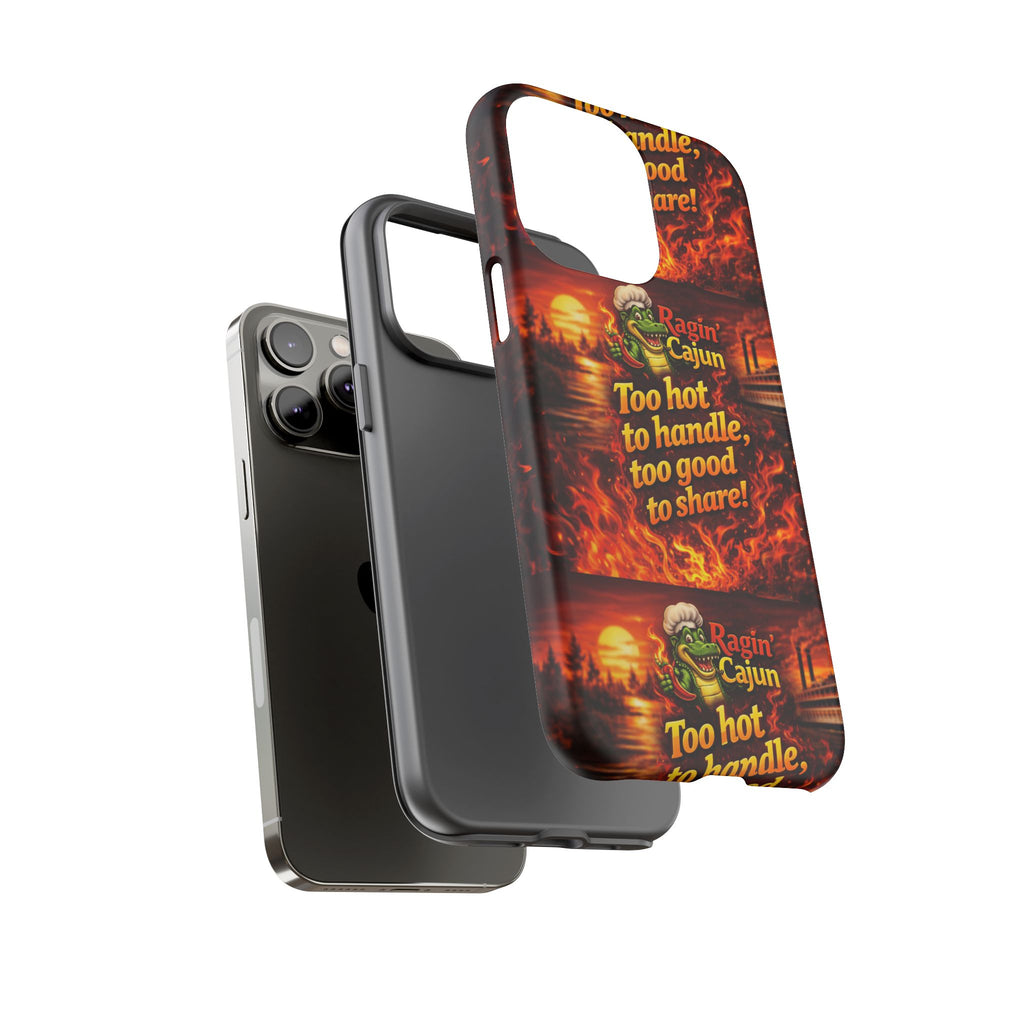 Phone Case - "Ragin' Cajun" Flames Design "Too hot to handle, too good to share!"