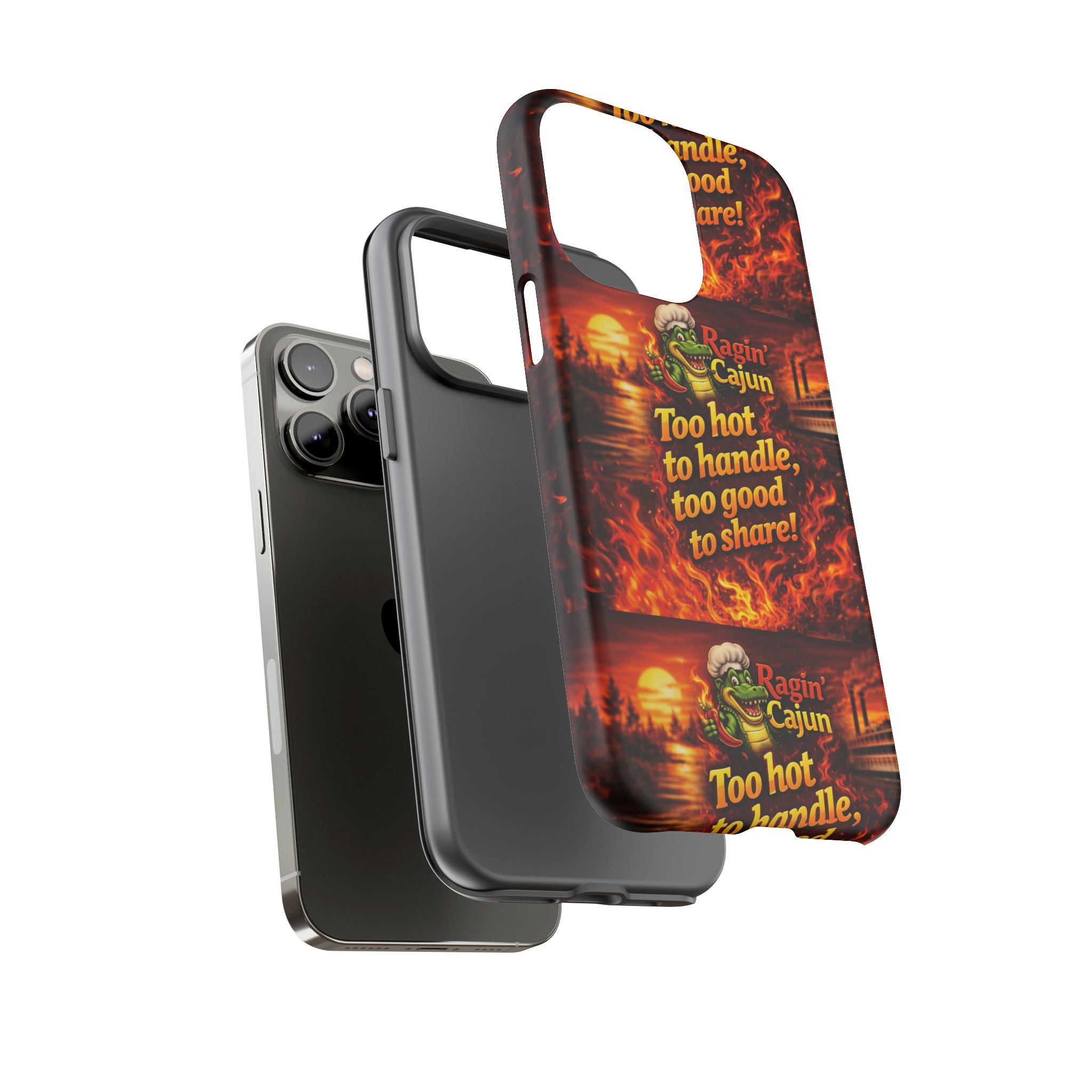 Phone Case - "Ragin' Cajun" Flames Design "Too hot to handle, too good to share!"
