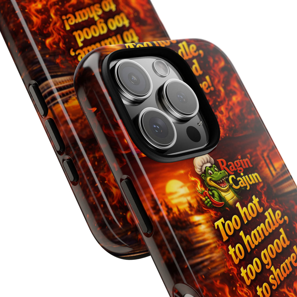 Phone Case - "Ragin' Cajun" Flames Design "Too hot to handle, too good to share!"