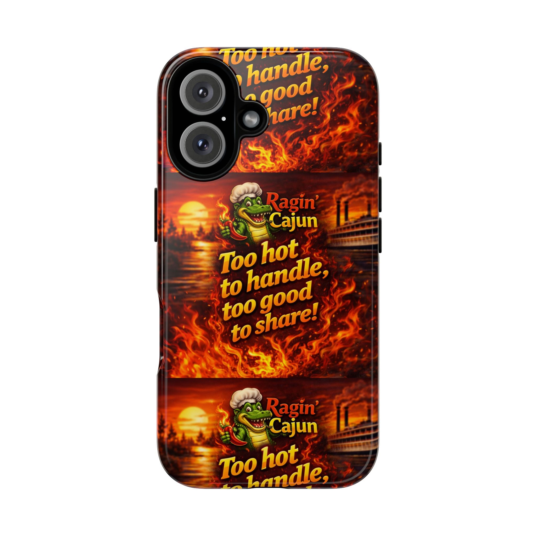 Phone Case - "Ragin' Cajun" Flames Design "Too hot to handle, too good to share!"
