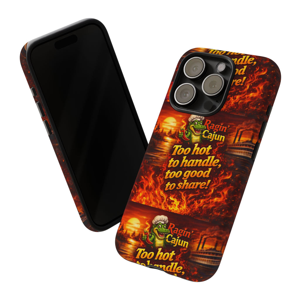 Phone Case - "Ragin' Cajun" Flames Design "Too hot to handle, too good to share!"