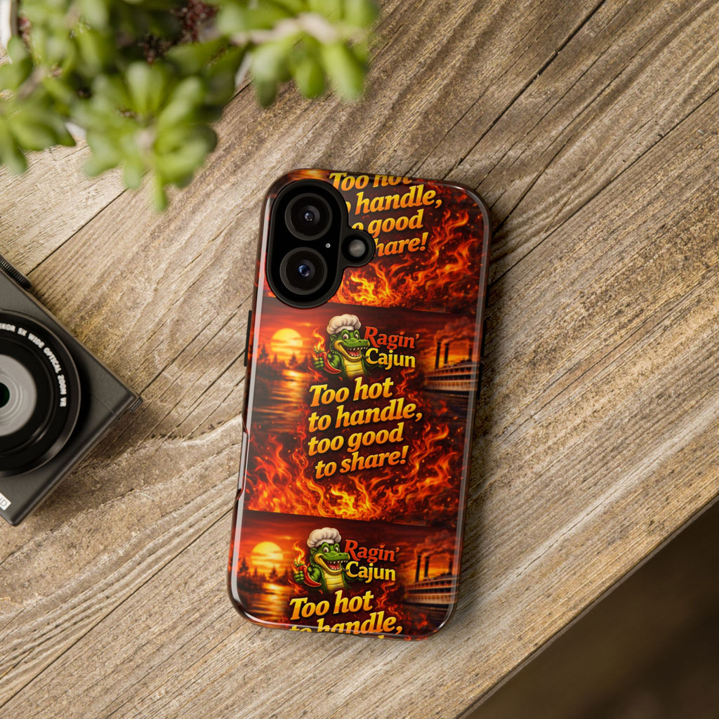 Phone Case - "Ragin' Cajun" Flames Design "Too hot to handle, too good to share!"