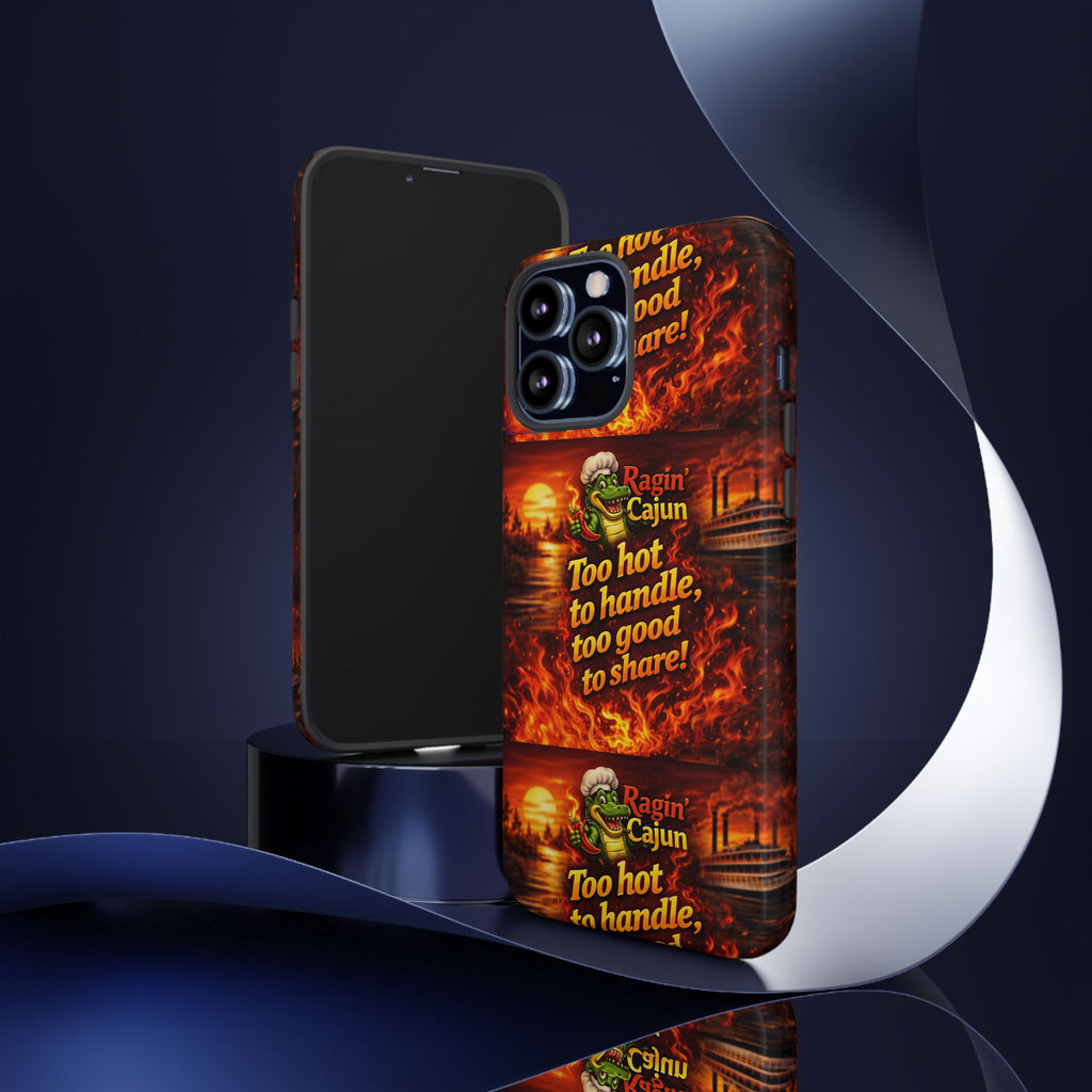 Phone Case - "Ragin' Cajun" Flames Design "Too hot to handle, too good to share!"
