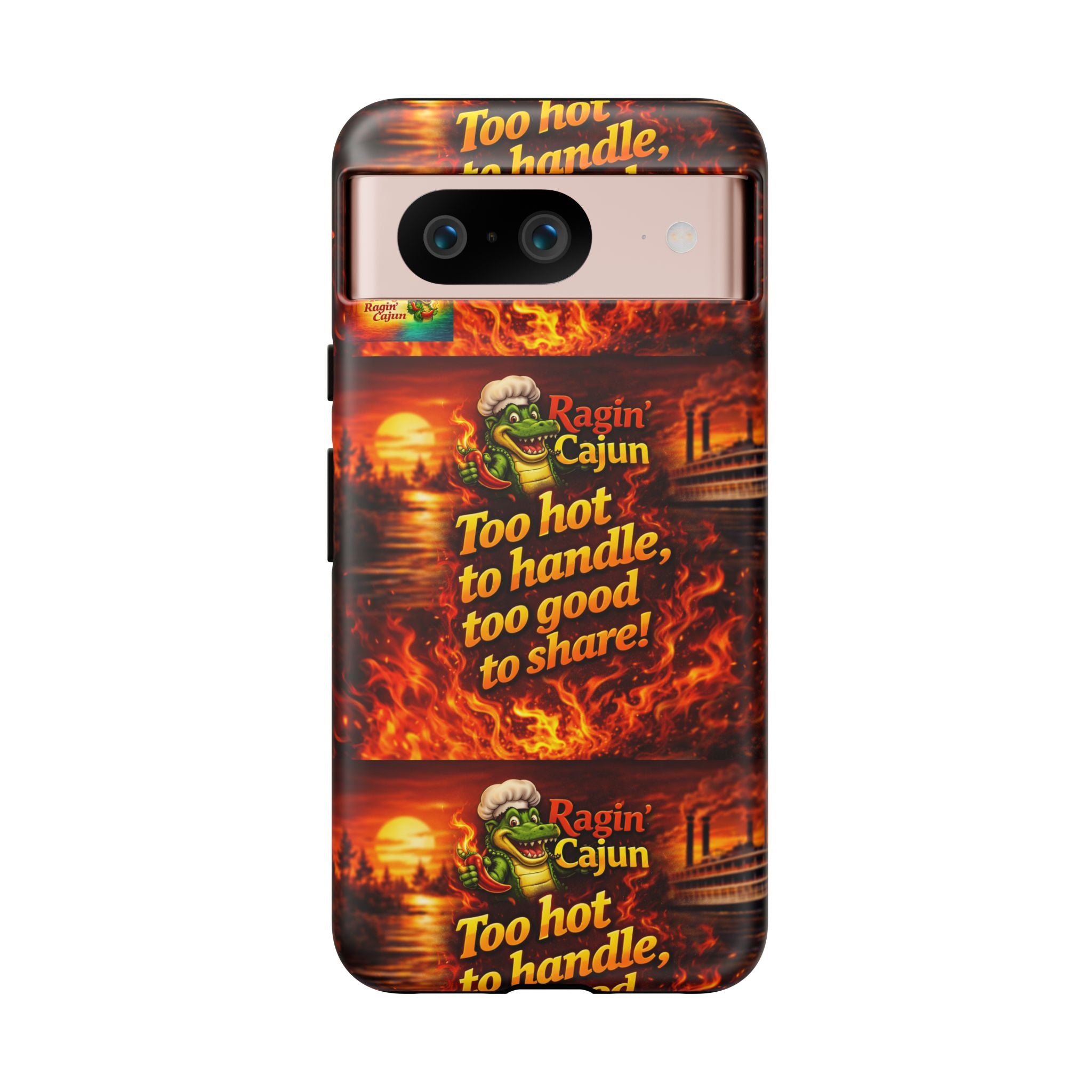 Phone Case - "Ragin' Cajun" Flames Design "Too hot to handle, too good to share!"