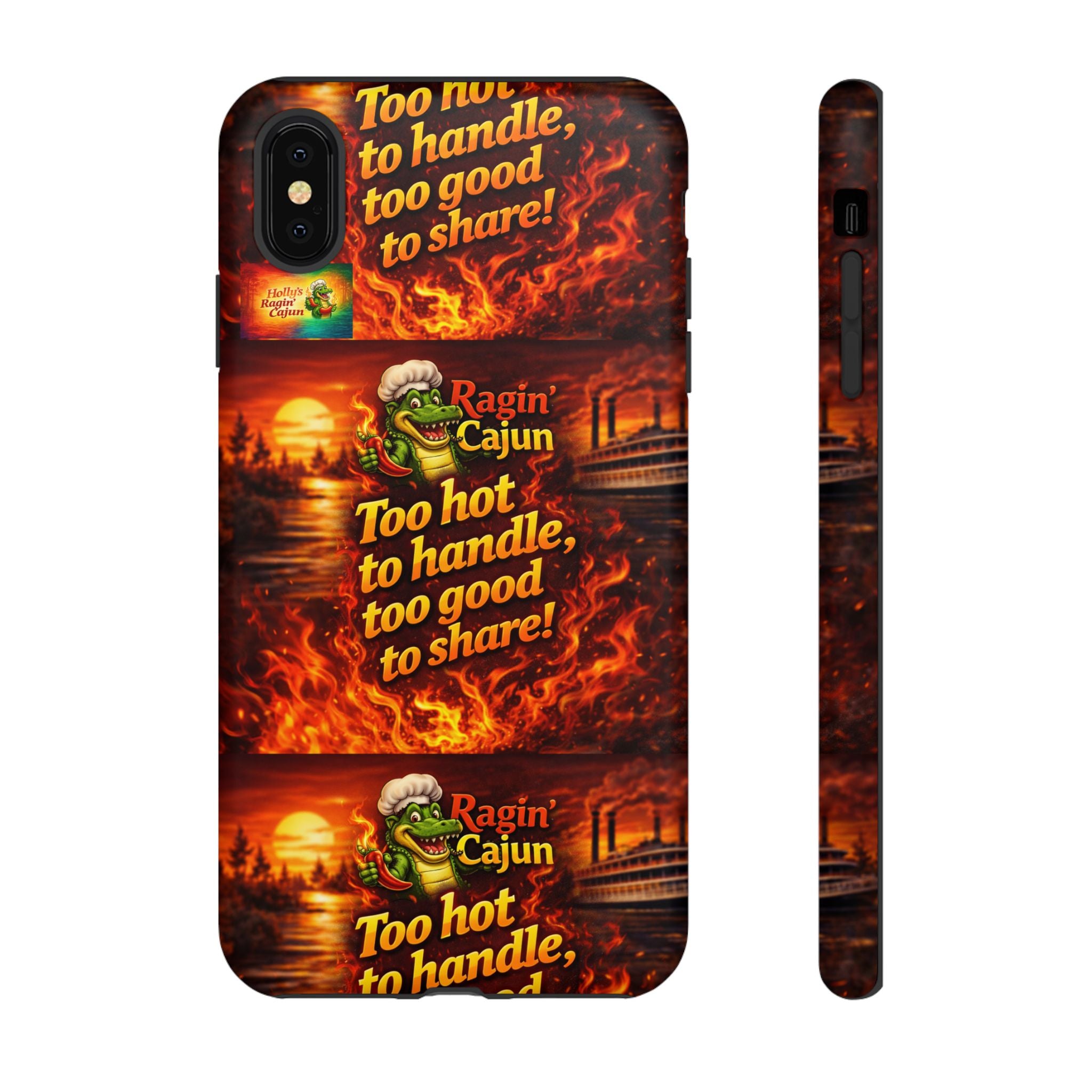 Phone Case - "Ragin' Cajun" Flames Design "Too hot to handle, too good to share!"