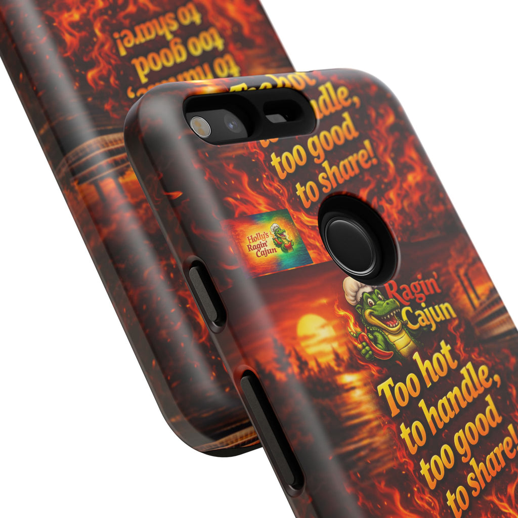 Phone Case - "Ragin' Cajun" Flames Design "Too hot to handle, too good to share!"