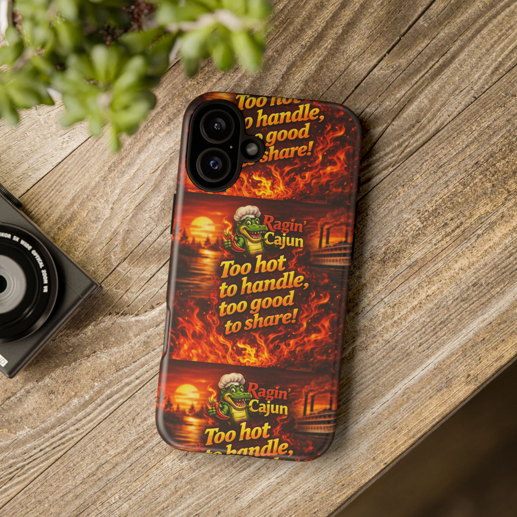 Phone Case - "Ragin' Cajun" Flames Design "Too hot to handle, too good to share!"