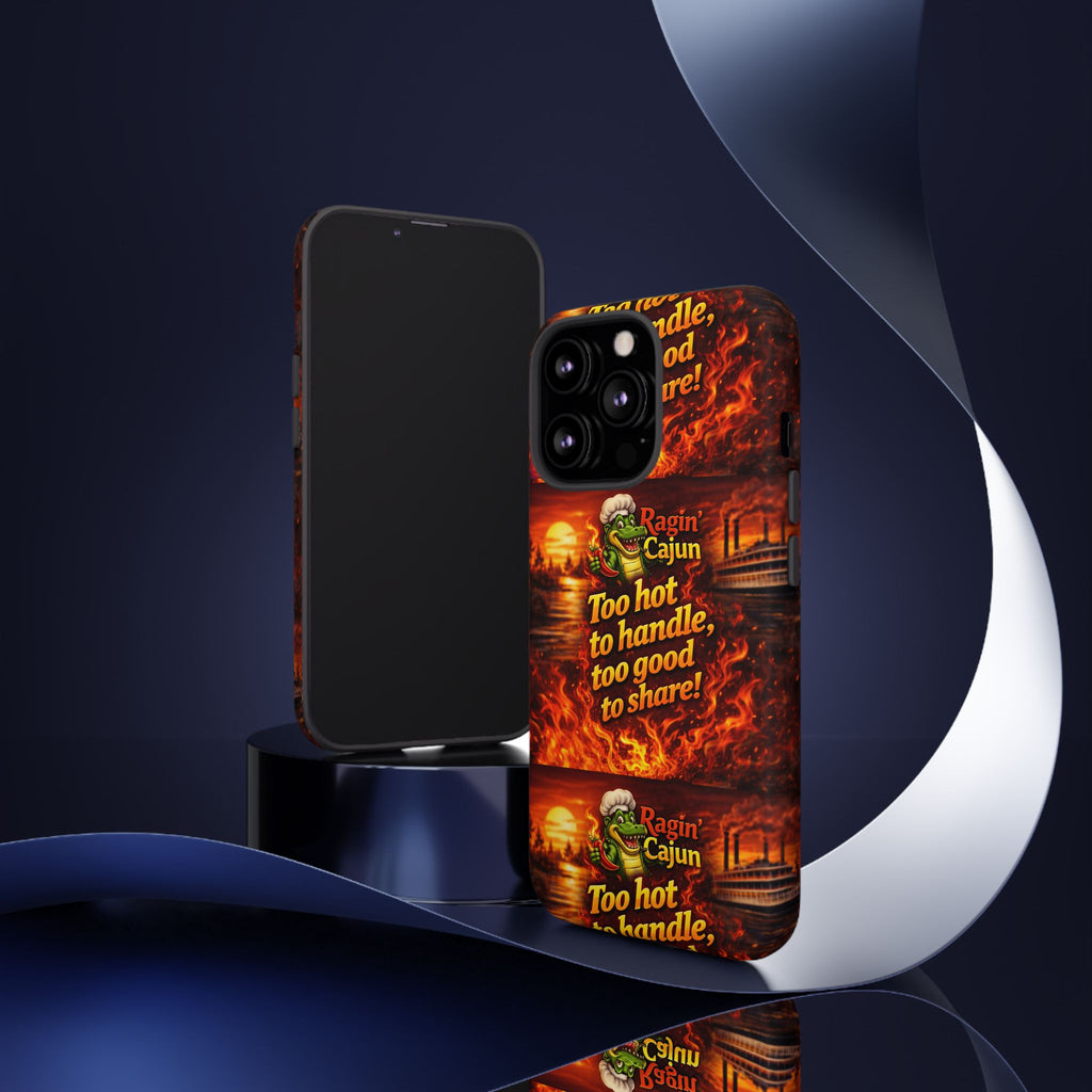 Phone Case - "Ragin' Cajun" Flames Design "Too hot to handle, too good to share!"