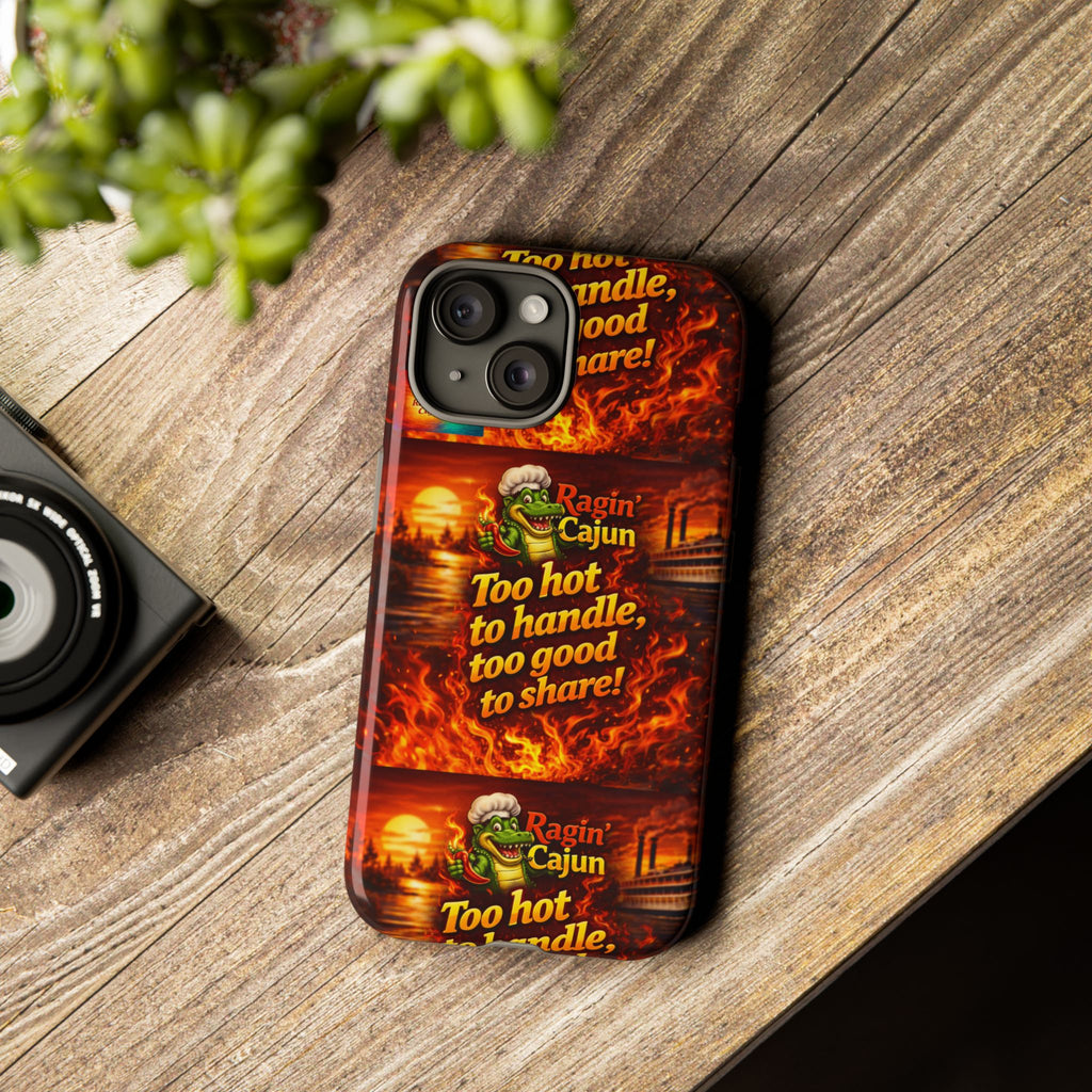 Phone Case - "Ragin' Cajun" Flames Design "Too hot to handle, too good to share!"