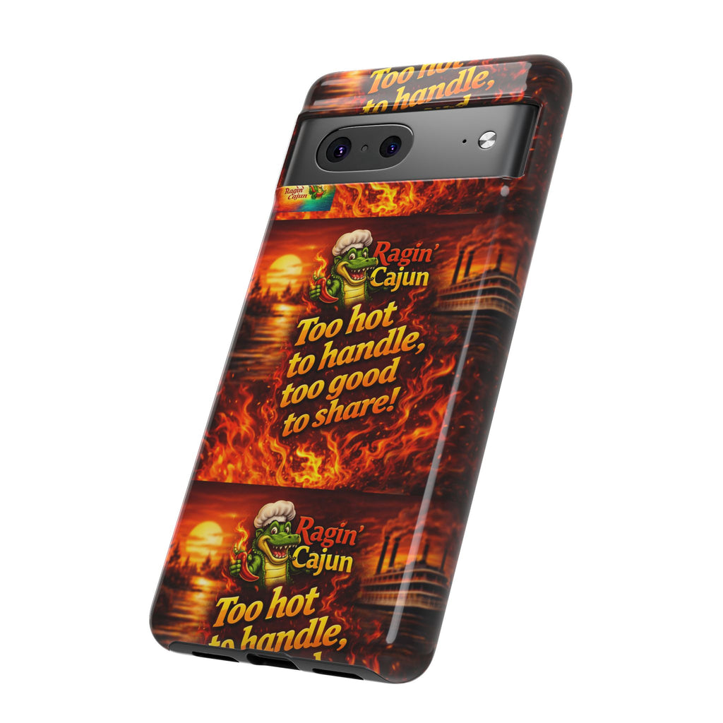 Phone Case - "Ragin' Cajun" Flames Design "Too hot to handle, too good to share!"