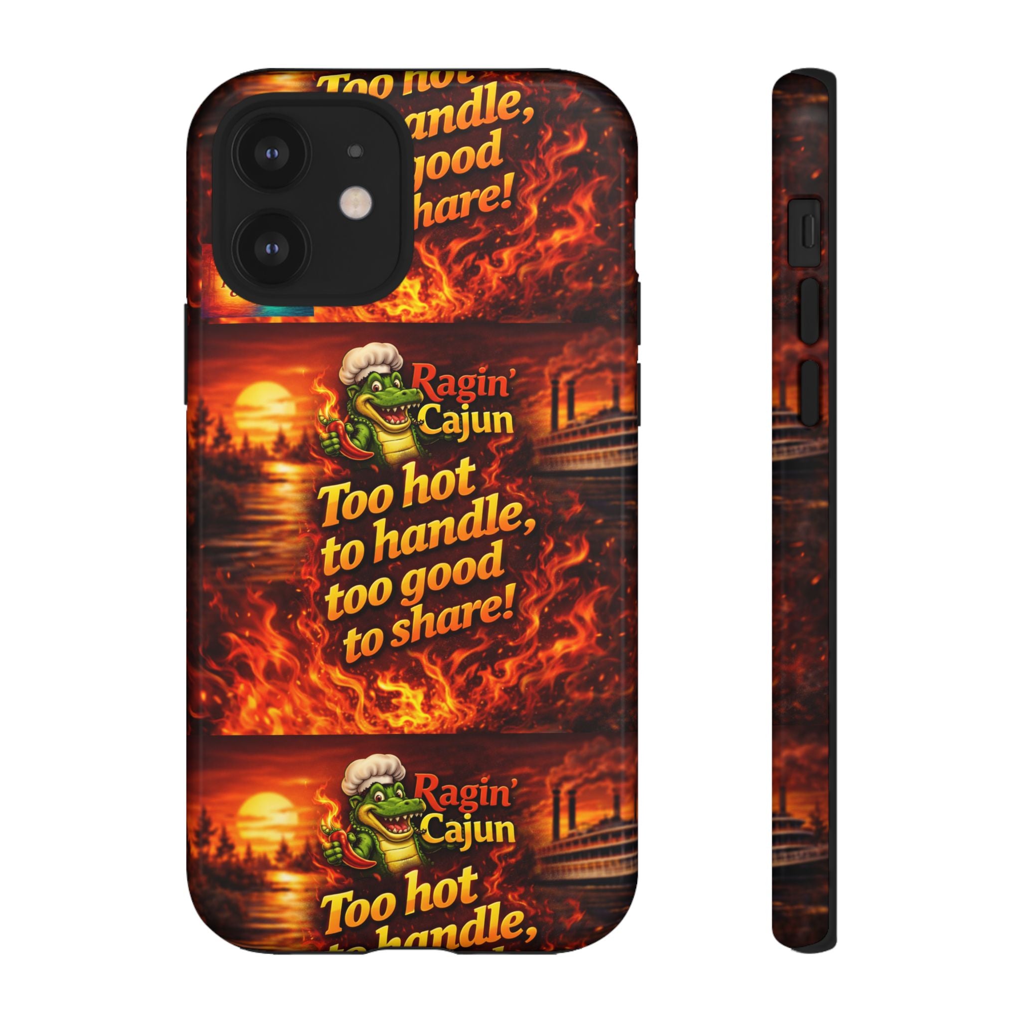 Phone Case - "Ragin' Cajun" Flames Design "Too hot to handle, too good to share!"