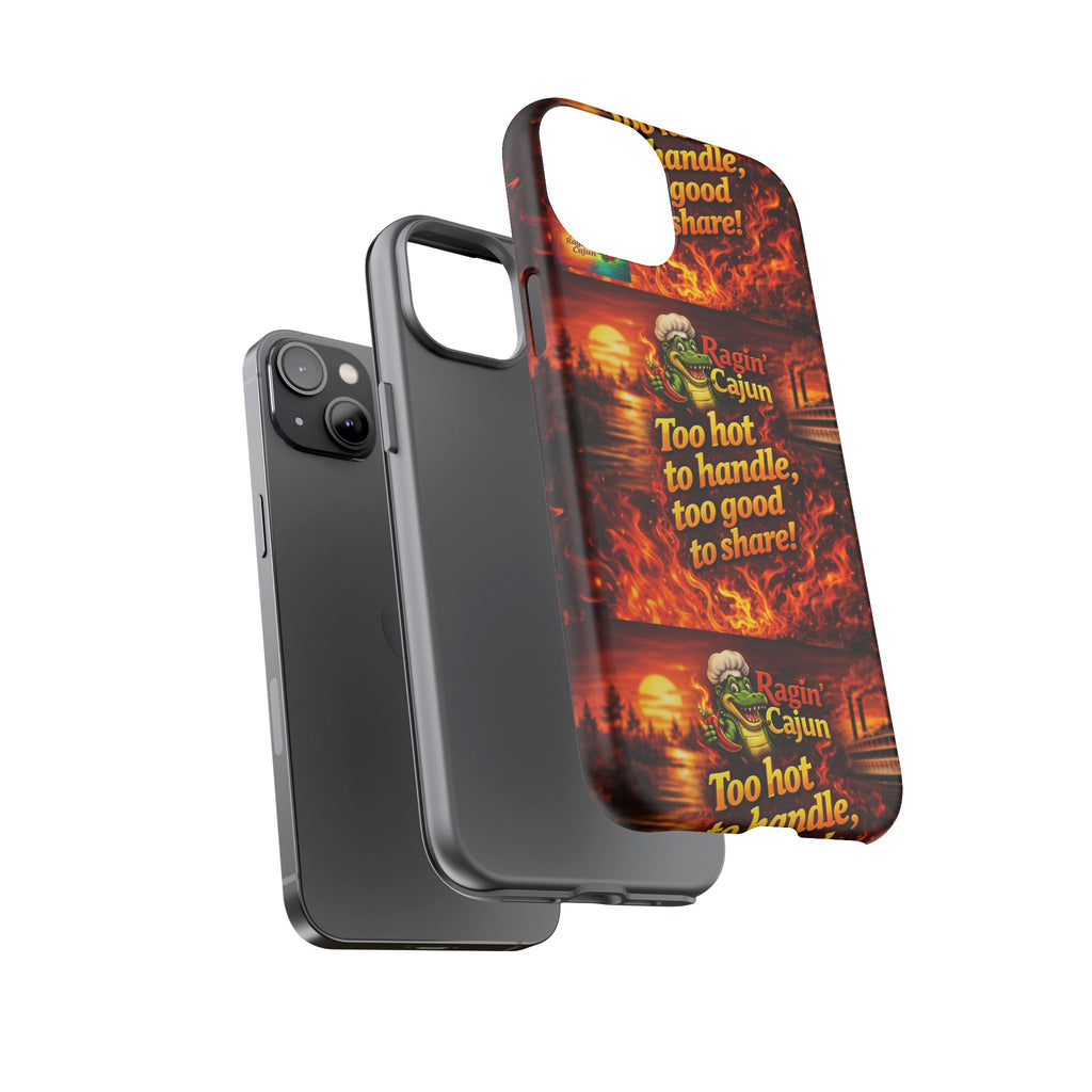 Phone Case - "Ragin' Cajun" Flames Design "Too hot to handle, too good to share!"