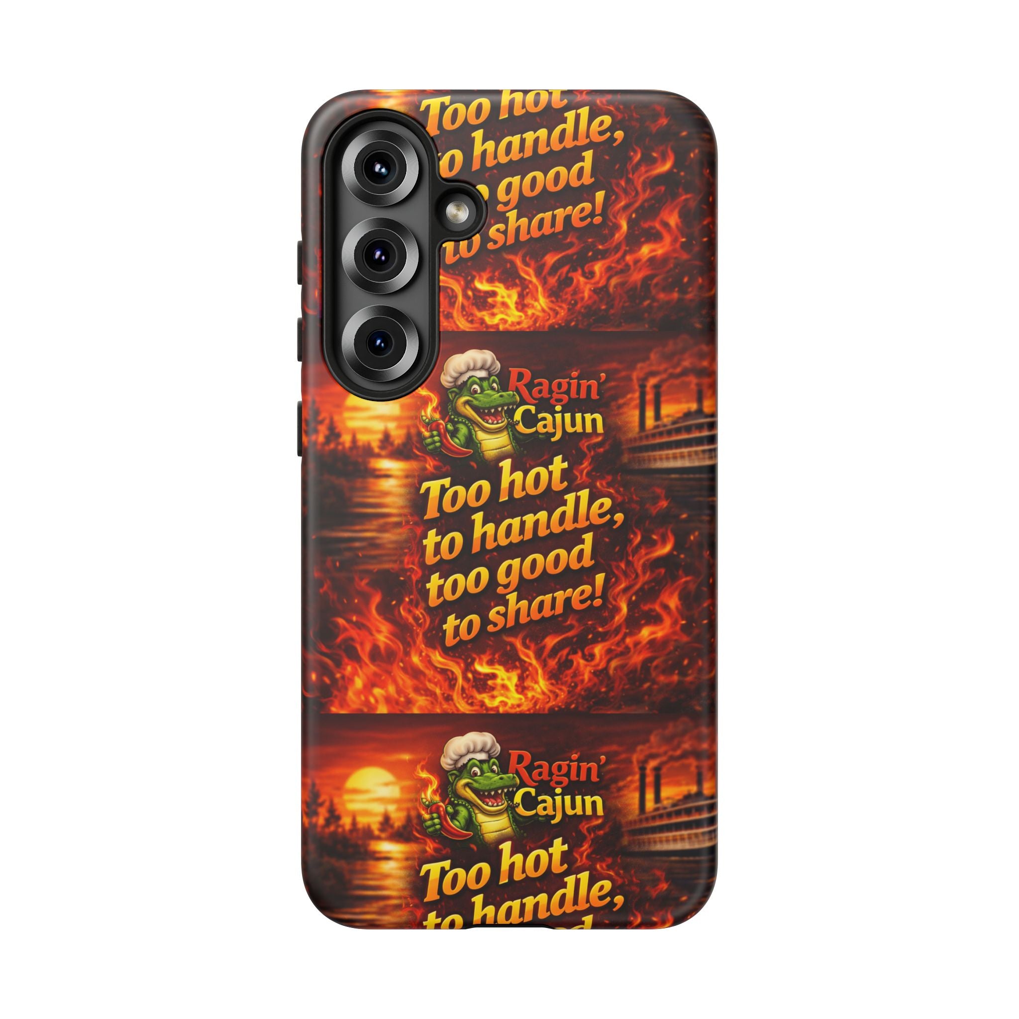 Phone Case - "Ragin' Cajun" Flames Design "Too hot to handle, too good to share!"