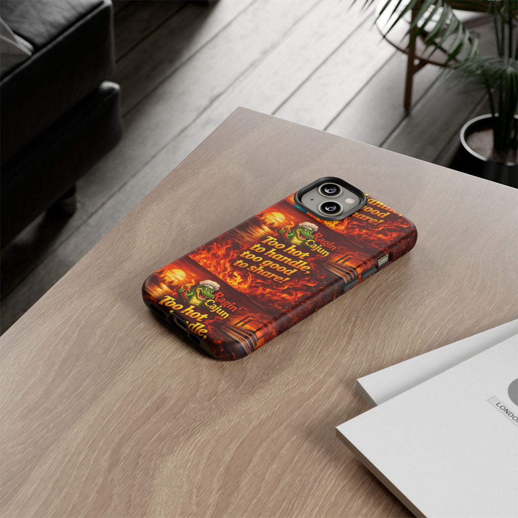 Phone Case - "Ragin' Cajun" Flames Design "Too hot to handle, too good to share!"