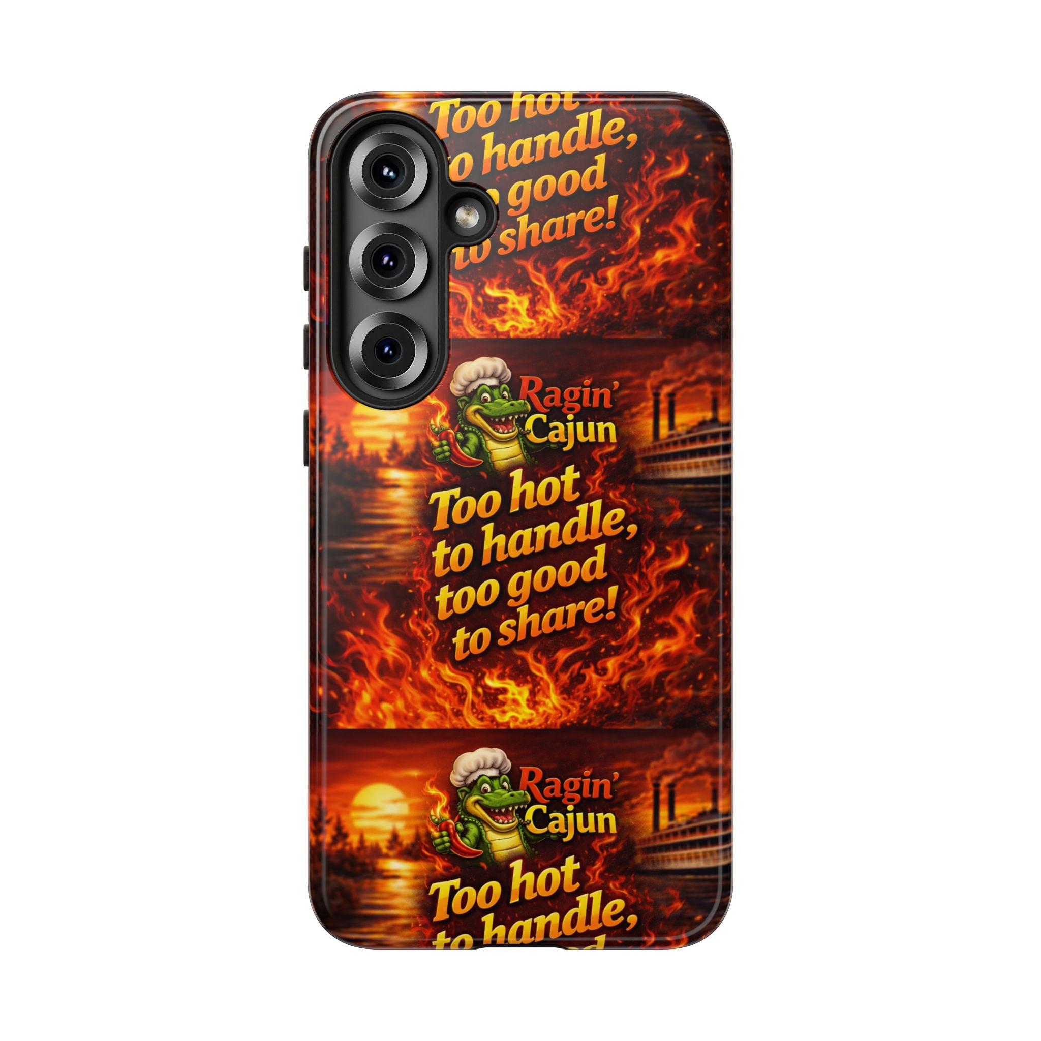 Phone Case - "Ragin' Cajun" Flames Design "Too hot to handle, too good to share!"