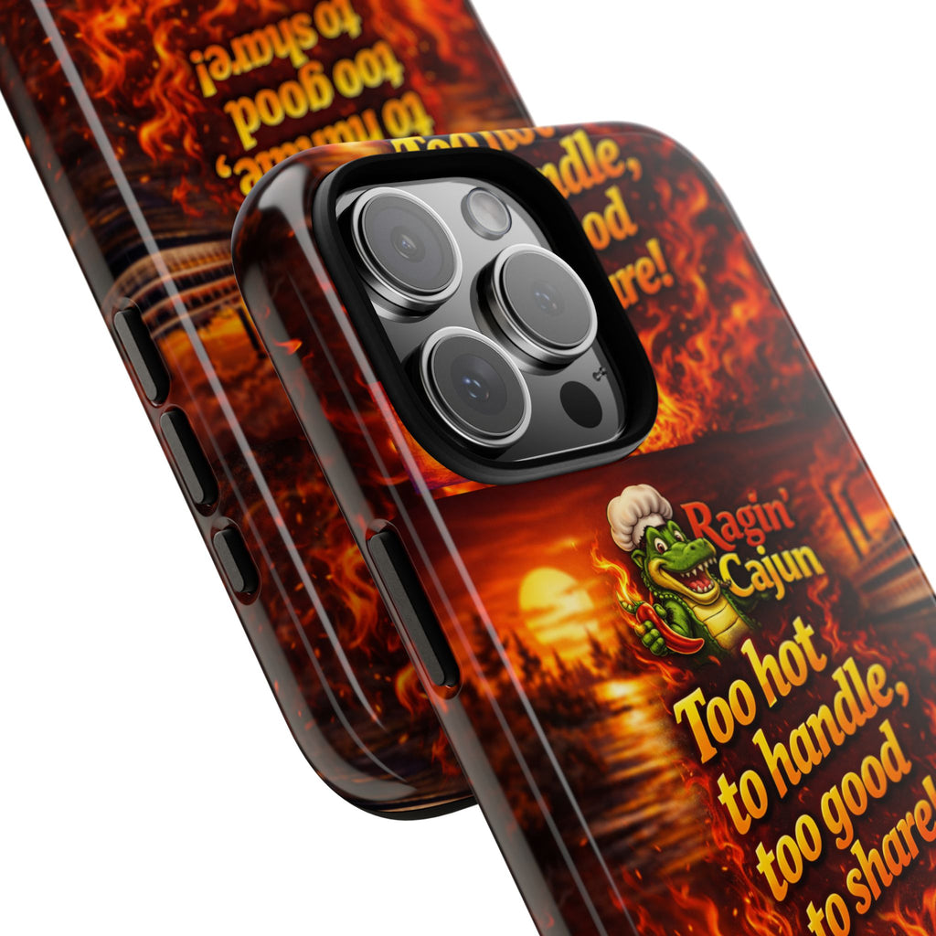Phone Case - "Ragin' Cajun" Flames Design "Too hot to handle, too good to share!"