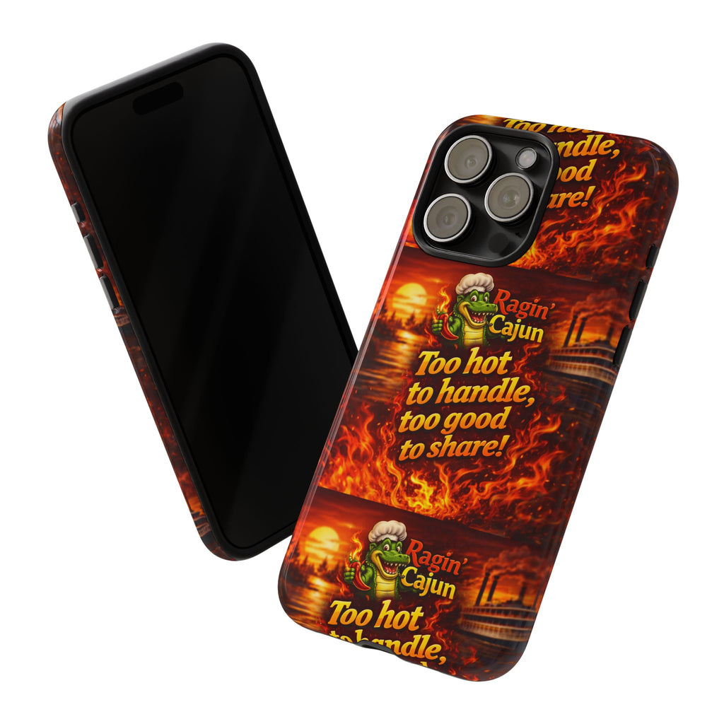 Phone Case - "Ragin' Cajun" Flames Design "Too hot to handle, too good to share!"