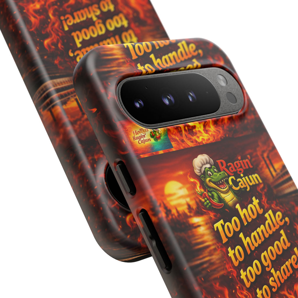 Phone Case - "Ragin' Cajun" Flames Design "Too hot to handle, too good to share!"